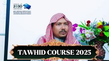 তাওহিদ কোর্স ২০২৫ (ক্লাস-১৭): ইবাদতের ভিত্তি তিনটি