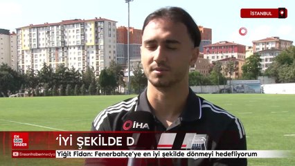 Yiğit Fidan: Fenerbahçe’ye en iyi şekilde dönmeyi hedefliyorum