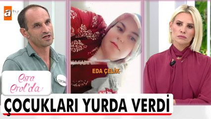 Karısı Eda Çelik, 3 çocuğunu yurda bırakıp kaçtı! - Esra Erol'da 17 Eylül 2025