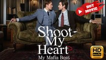 Shoot My Heart, My Mafia Boss | Full Movie HD - Drama ShortFilms Gay Hot