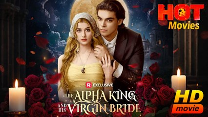 The Alpha King and His Virgin Bride |  Full Movie HD - Best Drama ShortFilms Hot Female Romance Sweet Romance Fantasy Romantic Emotional Sentimental Heartfelt Reunited Lovers USA