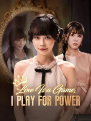 Love Is a Game I Play for Power Dramabox full movie