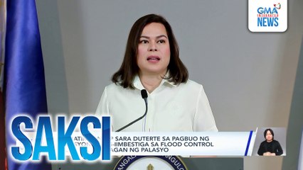 Pagbatikos ni VP Sara Duterte sa pagbuo ng komisyong mag-iimbestiga sa flood control projects, pinalagan ng Palasyo | Saksi