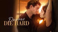 [Hot 2025] Desires Die Hard_KlosTV