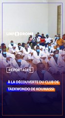 À LA DÉCOUVERTE DU CLUB DE TAEKWONDO DE KOUMASSI