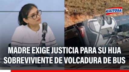 Madre exige justicia para su hija sobreviviente de volcadura de bus: "Nosotros hemos asumido los gastos"