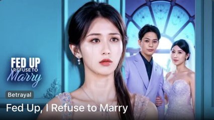 Fed Up I Refuse To Marry (2025) Full