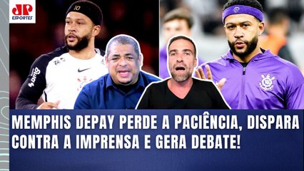 "O Memphis Depay tá DE SACO CHEIO! Ele DISPAROU que..." DESABAFO no Corinthians contra a IMPRENSA!