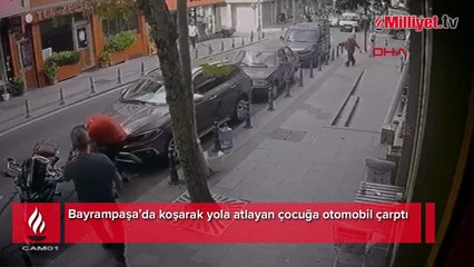 Bayrampaşa’da kaldırımdan yola atlayan çocuğa otomobil çarptı, o anlar kamerada