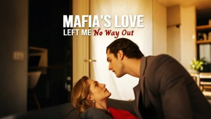 Mafia's Love Left Me No Way Out