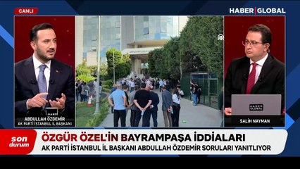 AK Parti İstanbul İl Başkanı Özdemir'den Haber Global'de Özgür Özel'in o iddialarını yanıt