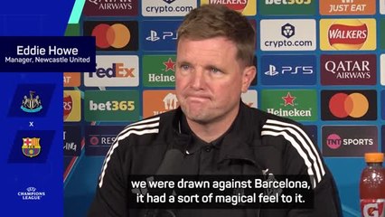 Howe excited for 'magical' experience against Barcelona