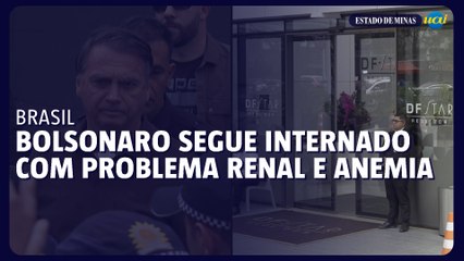 Bolsonaro segue internado com problema renal e anemia