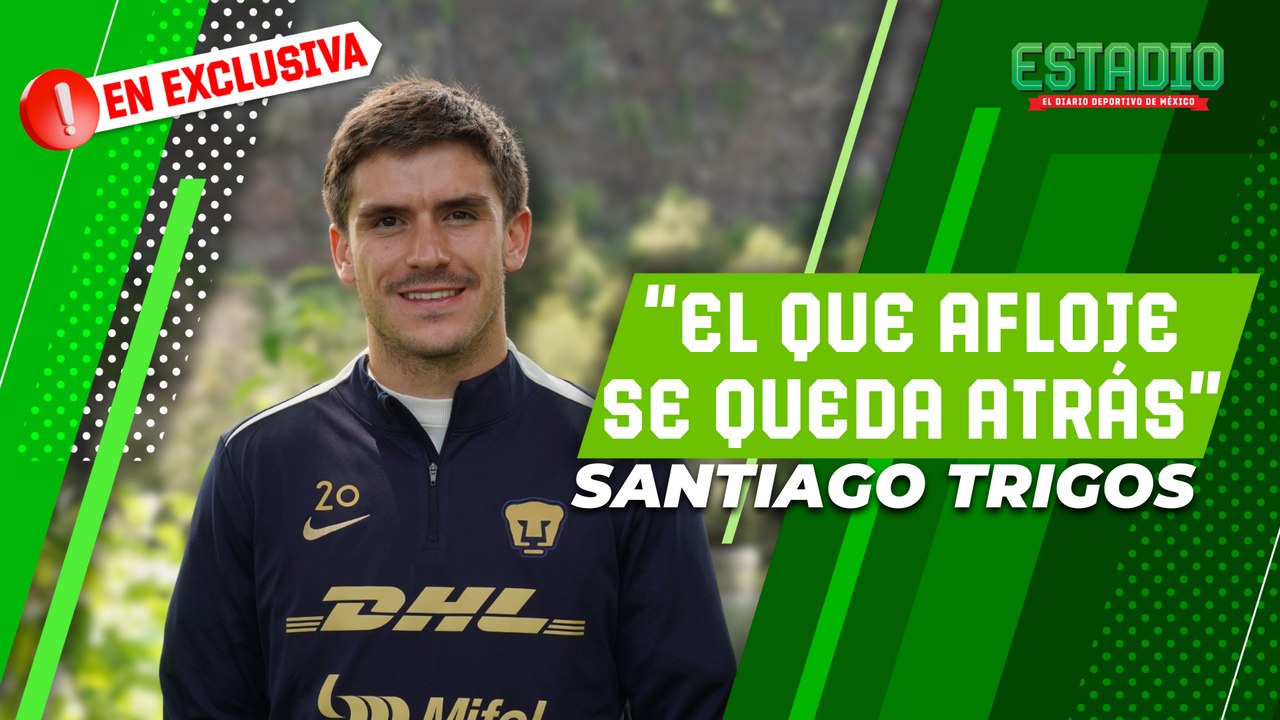 Santiago Trigos revela competencia interna en Pumas | Estadio Deportes