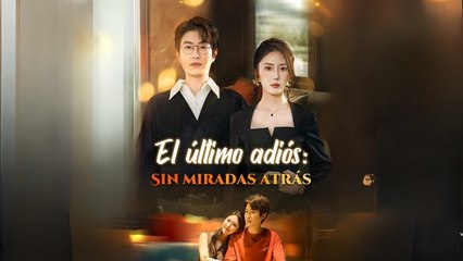 El ÚLtimo AdióS- Sin Miradas AtráS Completo