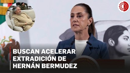 Gestiona SRE acelerar la extradición de Hernán Bermúdez: Sheinbaum