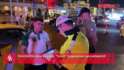 İstanbul polisinden kent genelinde "huzur" uygulaması