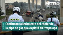Confirman fallecimiento del chofer de la pipa de gas que explotó en Iztapalapa