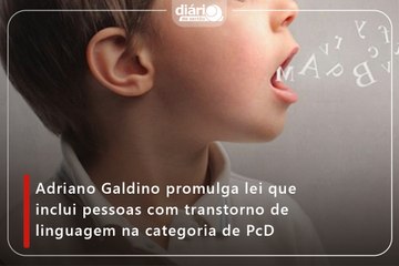 Adriano Galdino promulga lei que inclui pessoas com transtorno de linguagem na categoria de PcD