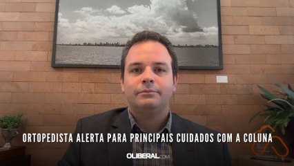 Ortopedista alerta para principais cuidados com a coluna