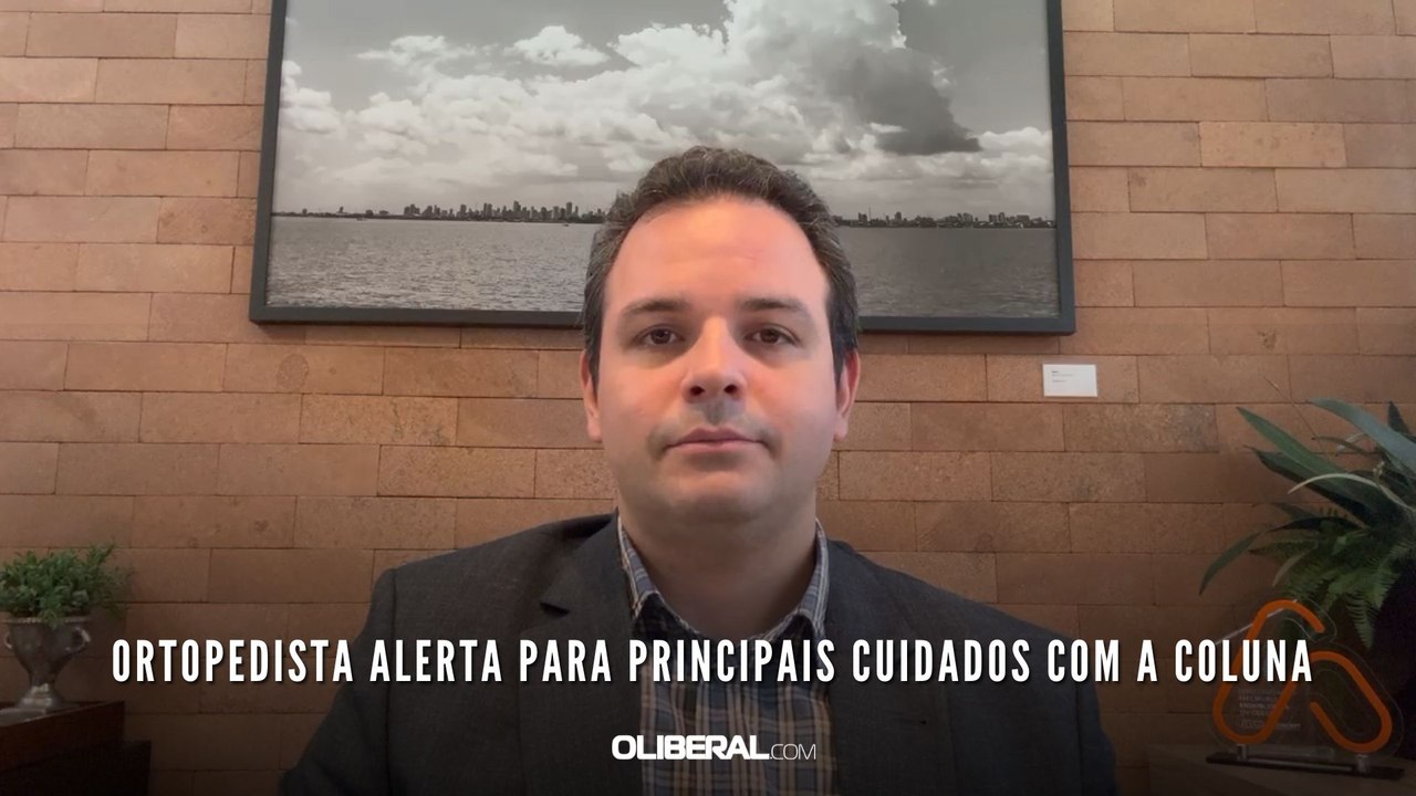 Ortopedista alerta para principais cuidados com a coluna
