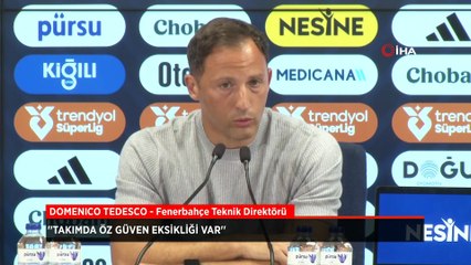 Fenerbahçe Teknik Direktörü Domenico Tedesco: Takımda öz güven eksikliği var