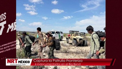 Captura la Patrulla Fronteriza  6 indocumentados en el Big Bend