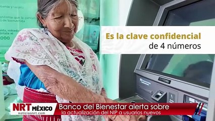Banco del Bienestar alerta sobre la actualización del NIP a usuarios nuevos