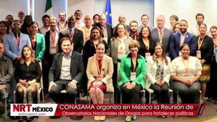CONASAMA organiza en México la Reunión de Observatorios Nacionales de Drogas para fortalecer políticas