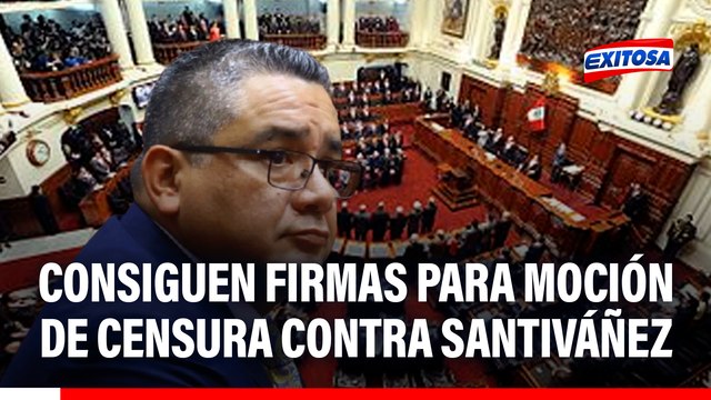Congreso: Consiguen firmas necesarias para presentar moción de censura contra Santiváñez