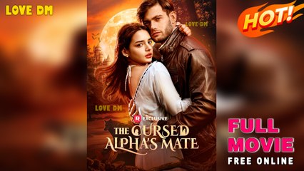 The Cursed Alpha's Mate (2025) - FULL | Reelshort