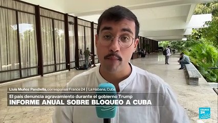 Informe desde La Habana: ministro de Exteriores presenta informe de impacto de bloqueo de EE. UU.