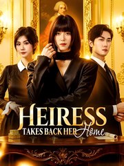 Heiress Takes Back Her Home - Drama FULL MOVIES ENGLISH SUB