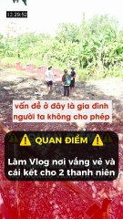 Làm vlog ở nơi vắng vẻ và cái kết cho 2 thanh niên