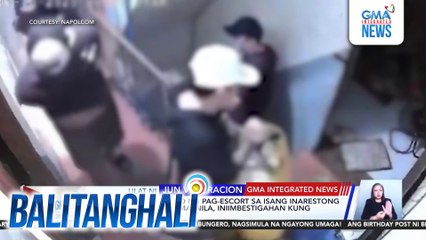 NAPOLCOM - CCTV video na pag-escort sa isang inarestong suspek ng mga pulis-Maynila, iniimbestigahan kung iregularidad | Balitanghali