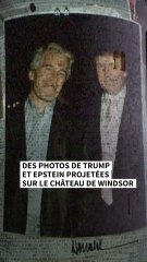 Des photos de Trump et Epstein projetées sur le château de Windsor