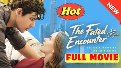 💛🍏 🔥 The Fated Encounter, Love Disguise