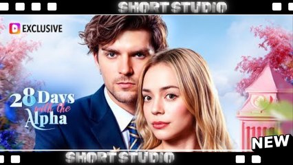 [TOP MOVIE] 28 Days With The Alpha #dramawave #Shortstudio