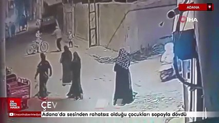Adana'da sesinden rahatsız olduğu çocukları sopayla dövdü