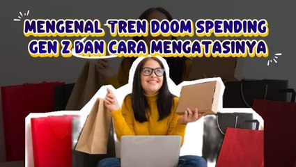Mengenal Tren Doom Spending Gen Z dan Cara Mengatasinya