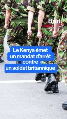Kenya : 13 ans après, un soldat britannique poursuivi pour le meurtre d'une jeune kényane.
