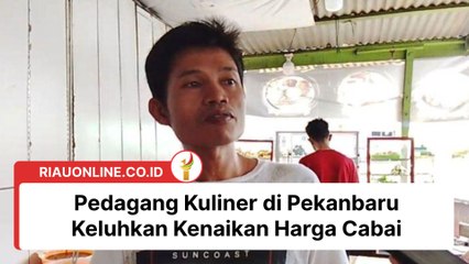 Pedagang Kuliner di Pekanbaru Keluhkan Kenaikan Harga Cabai