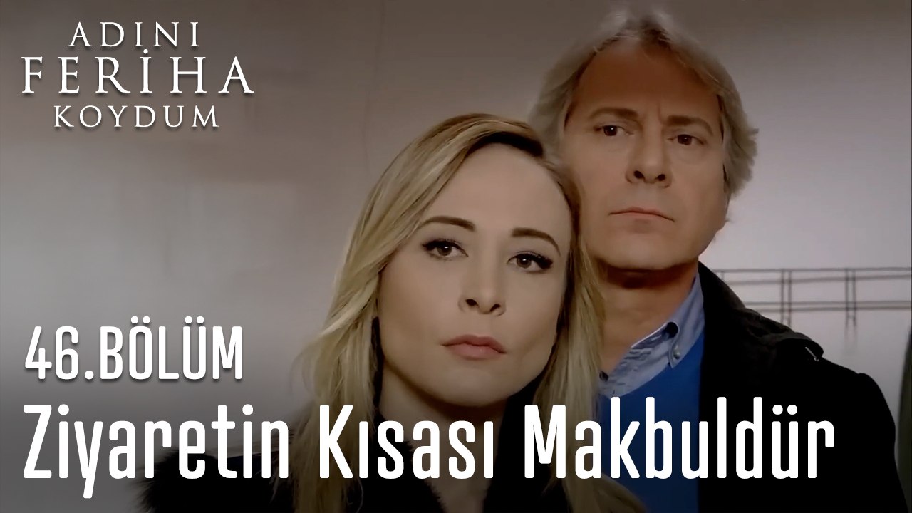 Dünür Ziyaretinin Kısası Mahbuldür - Adını Feriha Koydum 46. Bölüm