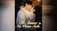 El Amor No Viene Solo (Doblado) Drama Chino