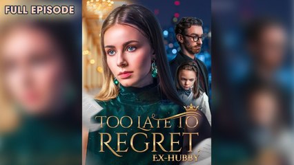 Too Late to Regret, Ex-Hubby