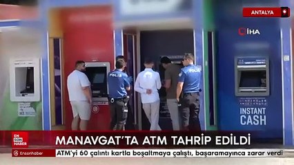 Antalya’da ATM’yi 60 çalıntı kartla boşaltmaya çalıştı, başaramayınca zarar verdi