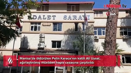 Pelin'in katiline en ağır ceza: Sana verdiğim sözü tuttum, kanını aldım