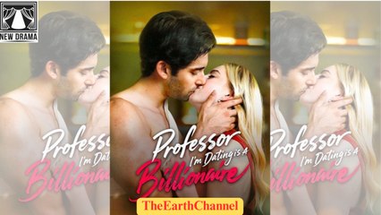 🍏💙🏴🔥 07.25 🌹 10.28 The Professor I'm Dating is A Billionaire dailymotion 🌍 x9qrpis