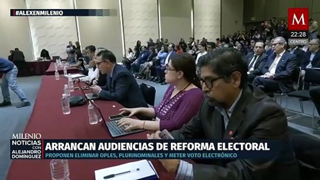 Reforma Electoral inicia audiencias públicas con propuestas de eliminación de OPLES y plurinominales