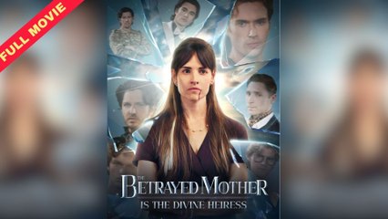 The Betrayed Mother Is The Divine Heiress Completed Hot
